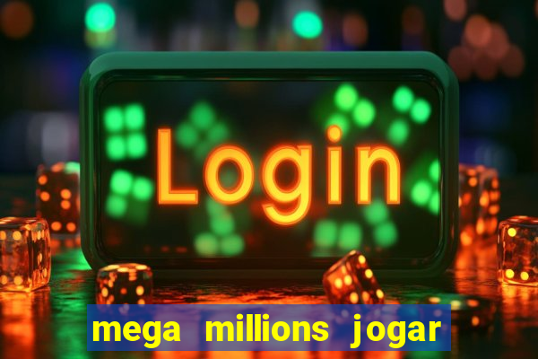 mega millions jogar do brasil